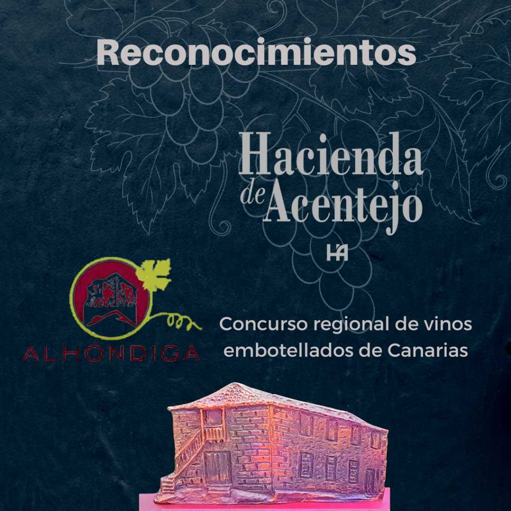 La Alhóndiga

Premio MEDALLA DE BRONCE Vino TINTO BARRICA. XXXV Concurso regional de vinos embotellados de Canarias - 2022

Premio MEDALLA DE BRONCE Vino TINTO BÁRRICA. XXXI Concurso regional de vinos embotellados de Canarias - 2018

Premio MEJOR VINO TRANQUILOen la Alhóndiga 2015.XXVIII Concurso de vinos embotellados de Canarias

Premio MENCIÓN ESPECIAL MEJOR Vino TINTO BARRICA. XXIV Concurso de vinos embotellados de Canarias - 2011

Premio ALHÓNDIGA DE PLATA Vino TINTO BARRICA. XXIV Concurso de vinos embotellados de Canarias - 2011